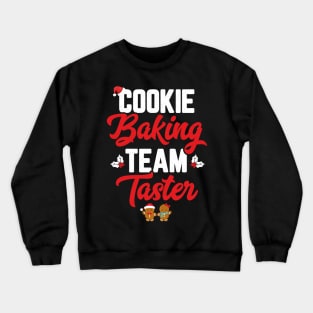 Cookie Baking Team Taster Women Funny Matching Family Christmas Crewneck Sweatshirt